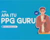 Thumbnail untuk Mengapa Guru Wajib Ikut PPG? Pentingnya Sertifikasi Guru